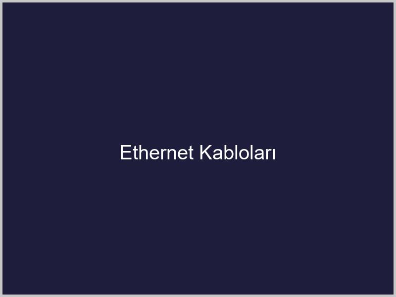 Ethernet Kabloları
